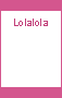 Lolalola