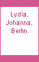 Lydia, Johanna, Berlin