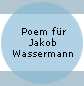 Poem für Jakob Wassermann
